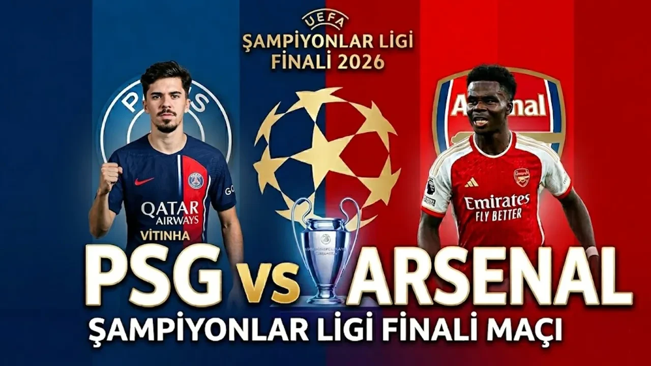 Şampiyonlar Ligi finali PSG Arsenal maçı ne zaman?