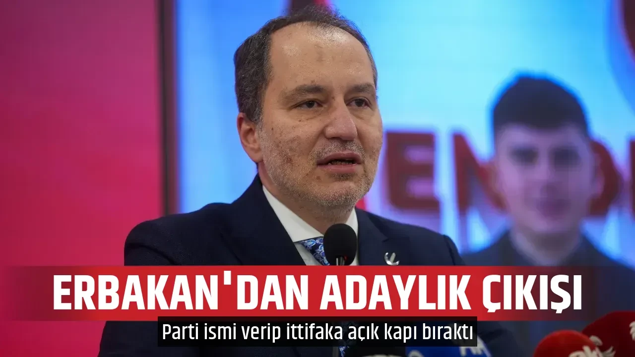 ERBAKAN'DAN ADAYLIK ÇIKIŞI