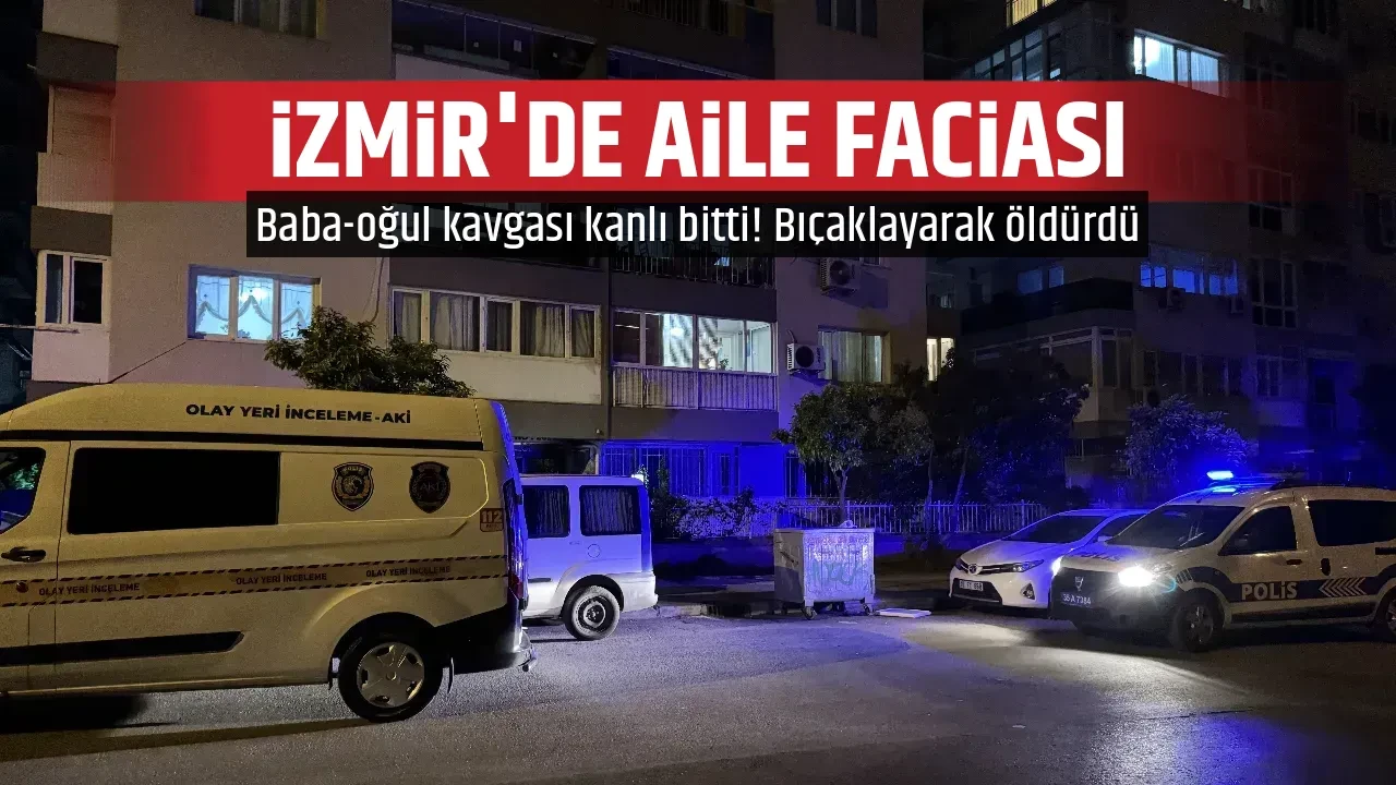 İZMİR'DE AİLE FACİASI