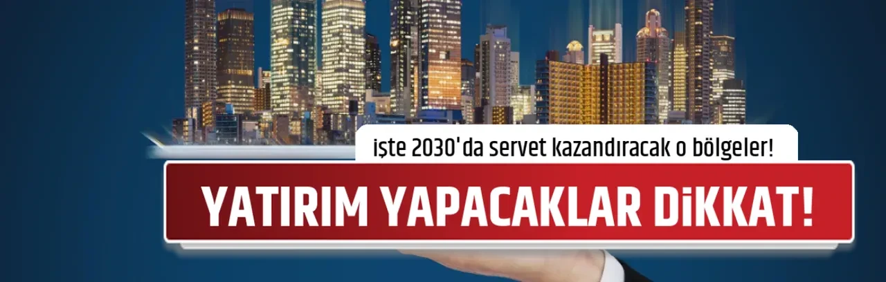 YATIRIM YAPACAKLAR DİKKAT!