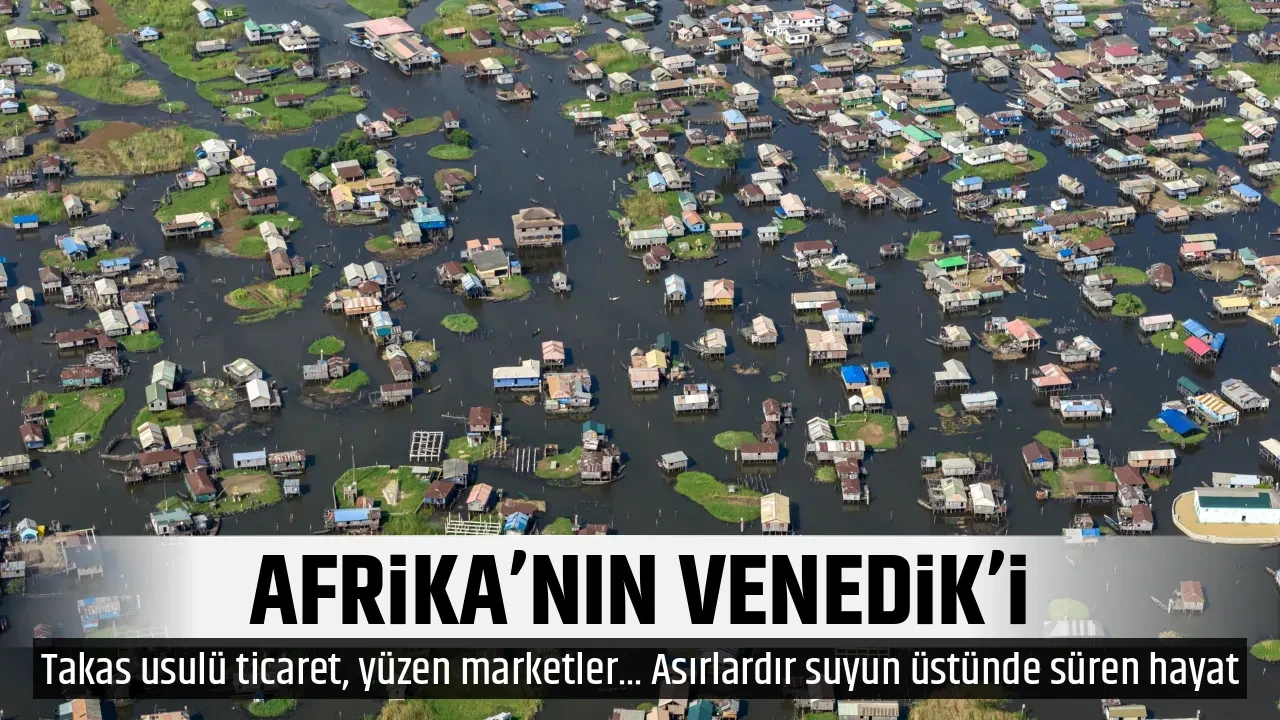 AFRİKA’NIN VENEDİK’İ