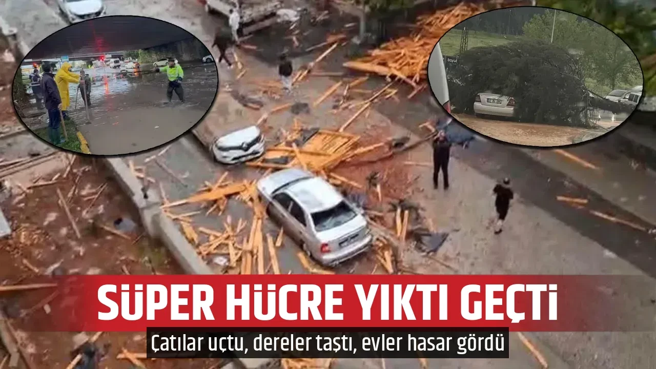 SÜPER HÜCRE YIKTI GEÇTİ