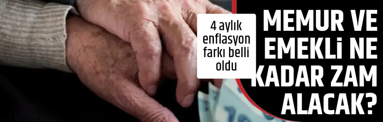 MEMUR VE EMEKLİ NE KADAR ZAM ALACAK?