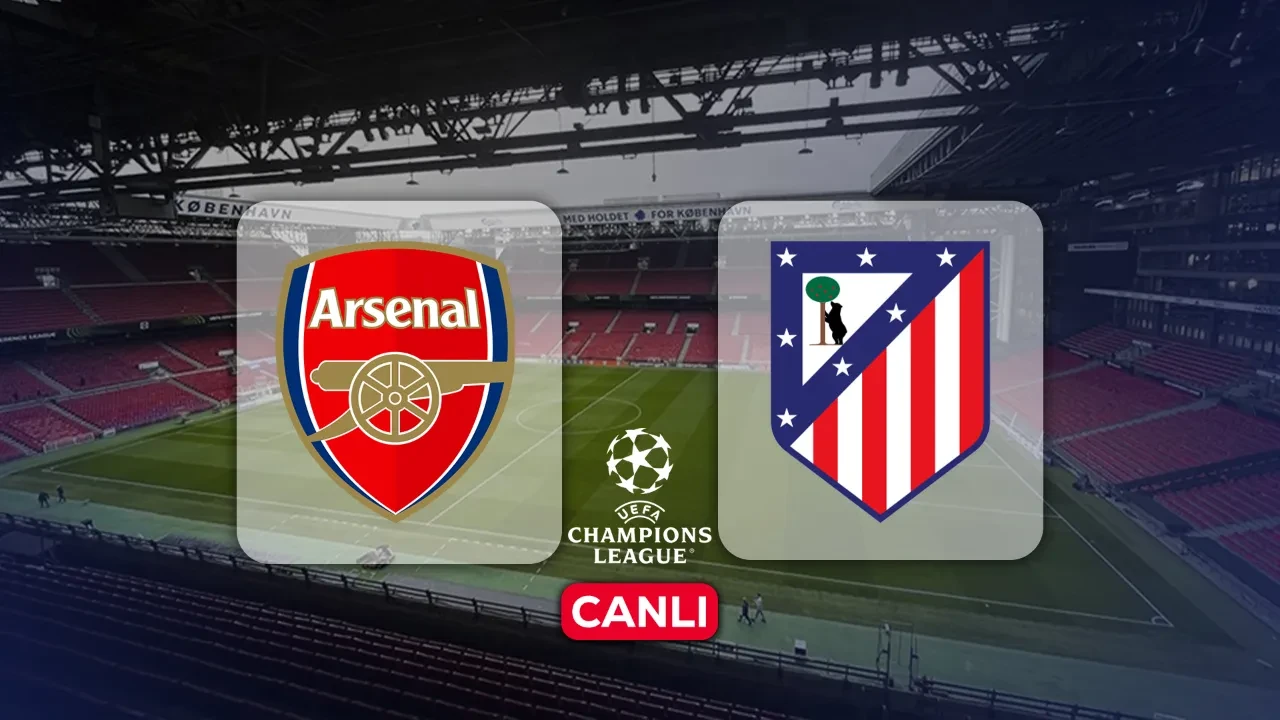 Arsenal Atletico Madrid hangi kanalda, CANLI nereden izlenir? Maç başlıyor