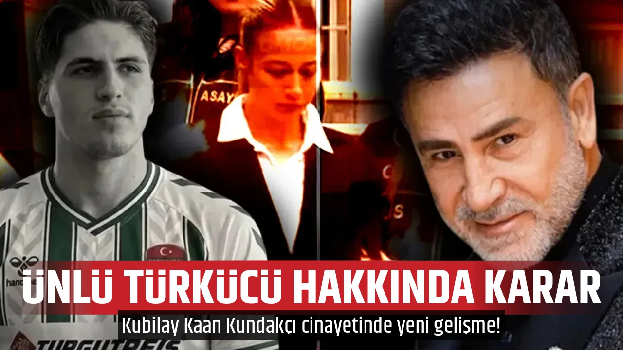 ÜNLÜ TÜRKÜCÜ HAKKINDA KARAR