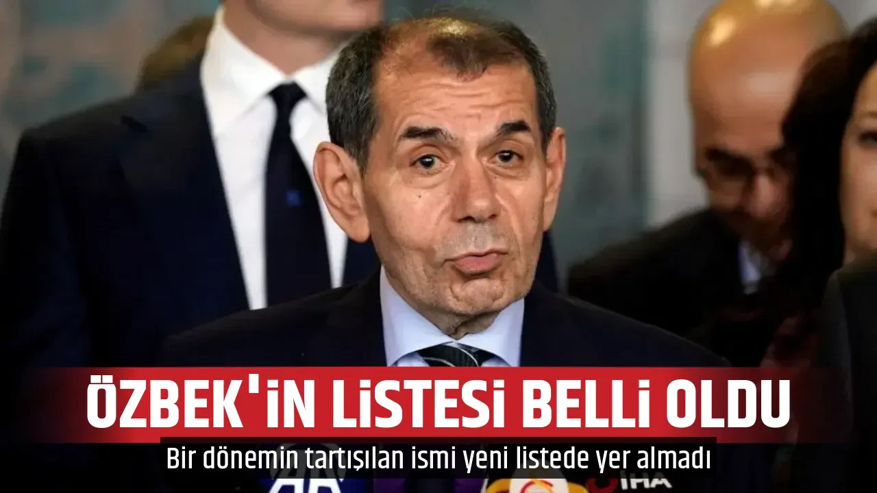 ÖZBEK'İN LİSTESİ BELLİ OLDU