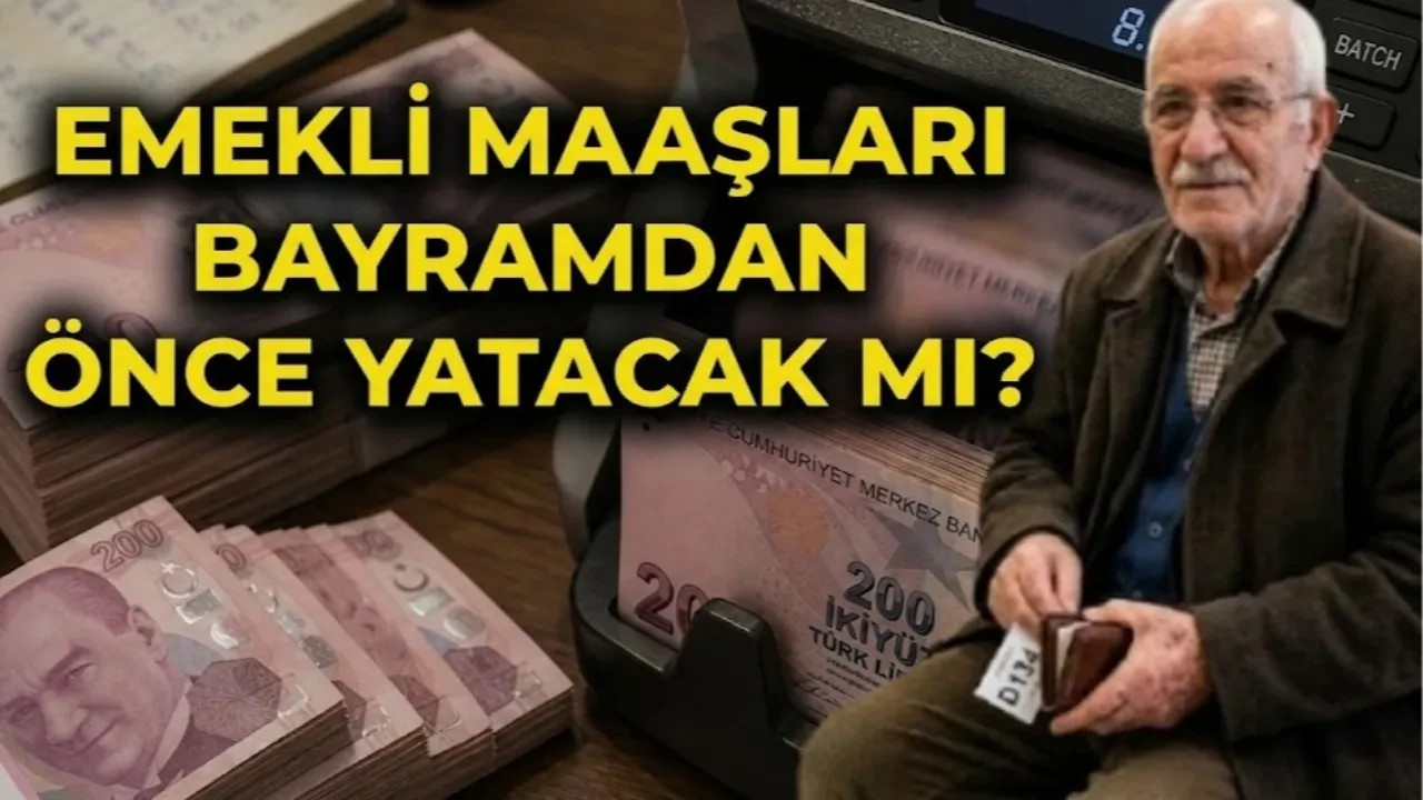 Mayıs ayı emekli maaşları bayramdan önce mi yatacak, erkene mi alındı? SSK, Bağ-Kur, Emekli Sandığı maaş ödeme takvimi 2026