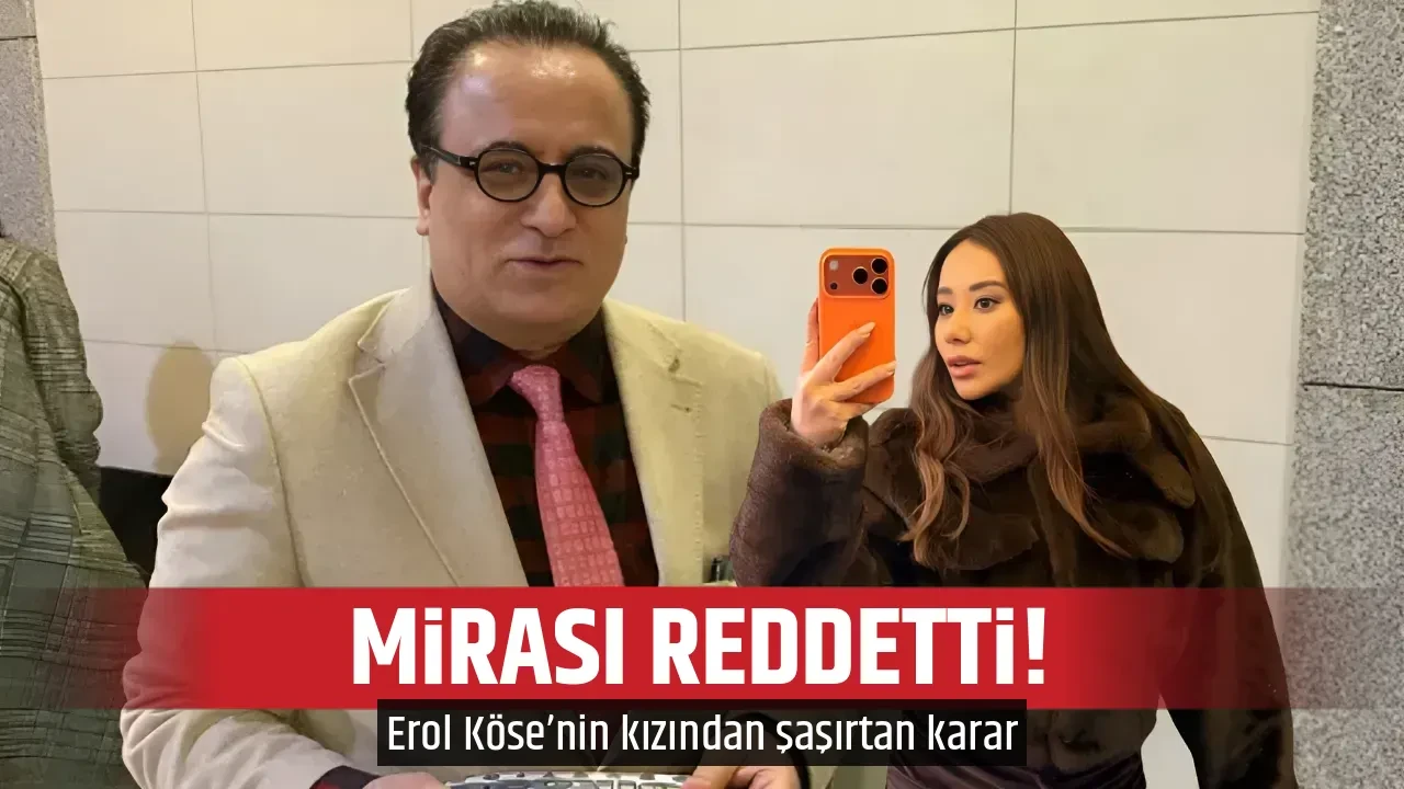 MİRASI REDDETTİ!