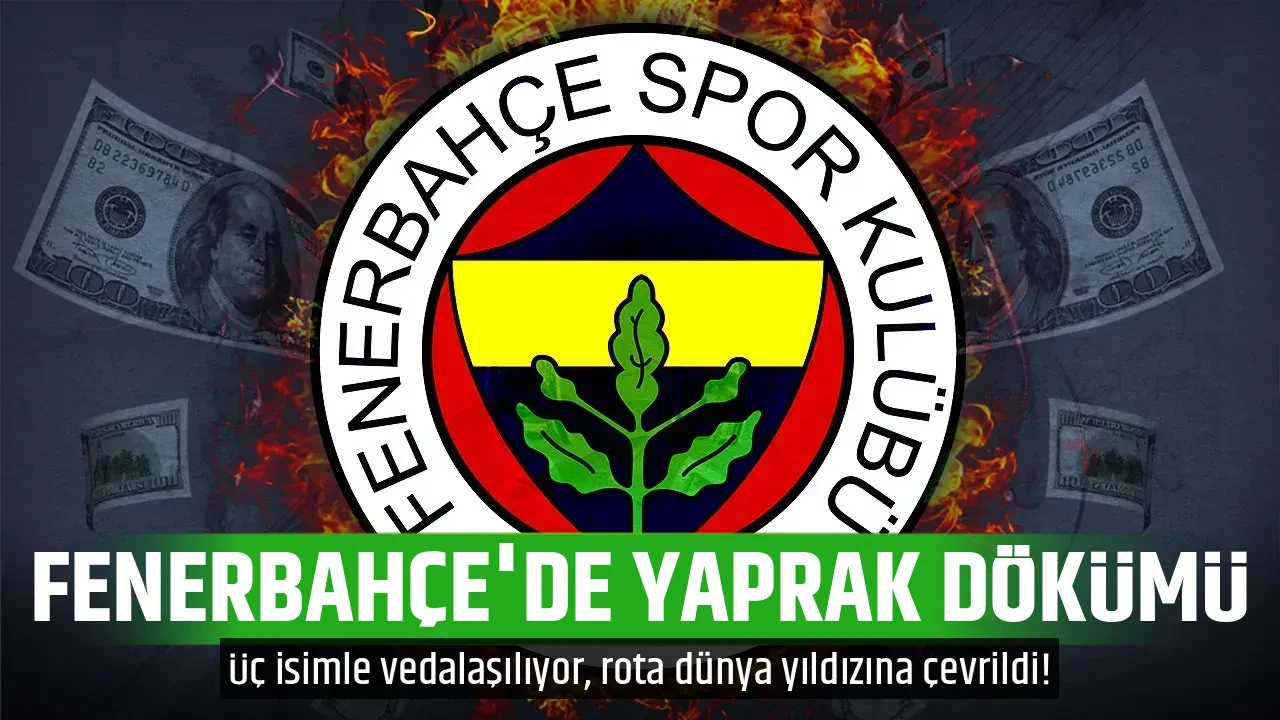 FENERBAHÇE'DE YAPRAK DÖKÜMÜ