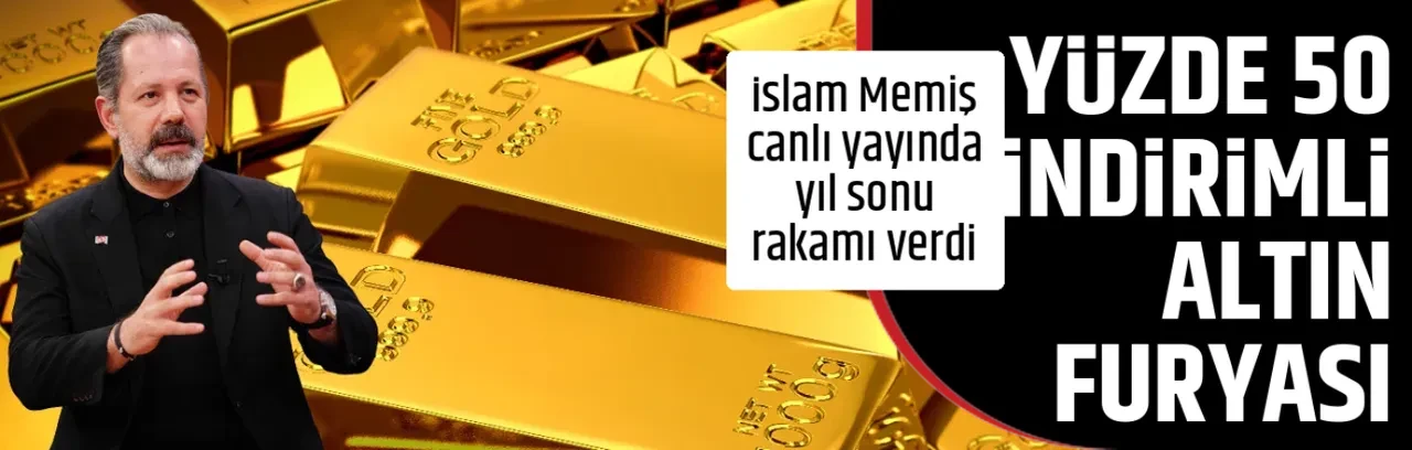 YÜZDE 50 İNDİRİMLİ ALTIN FURYASI