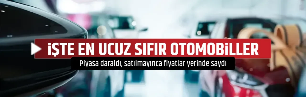 İŞTE EN UCUZ SIFIR OTOMOBİLLER