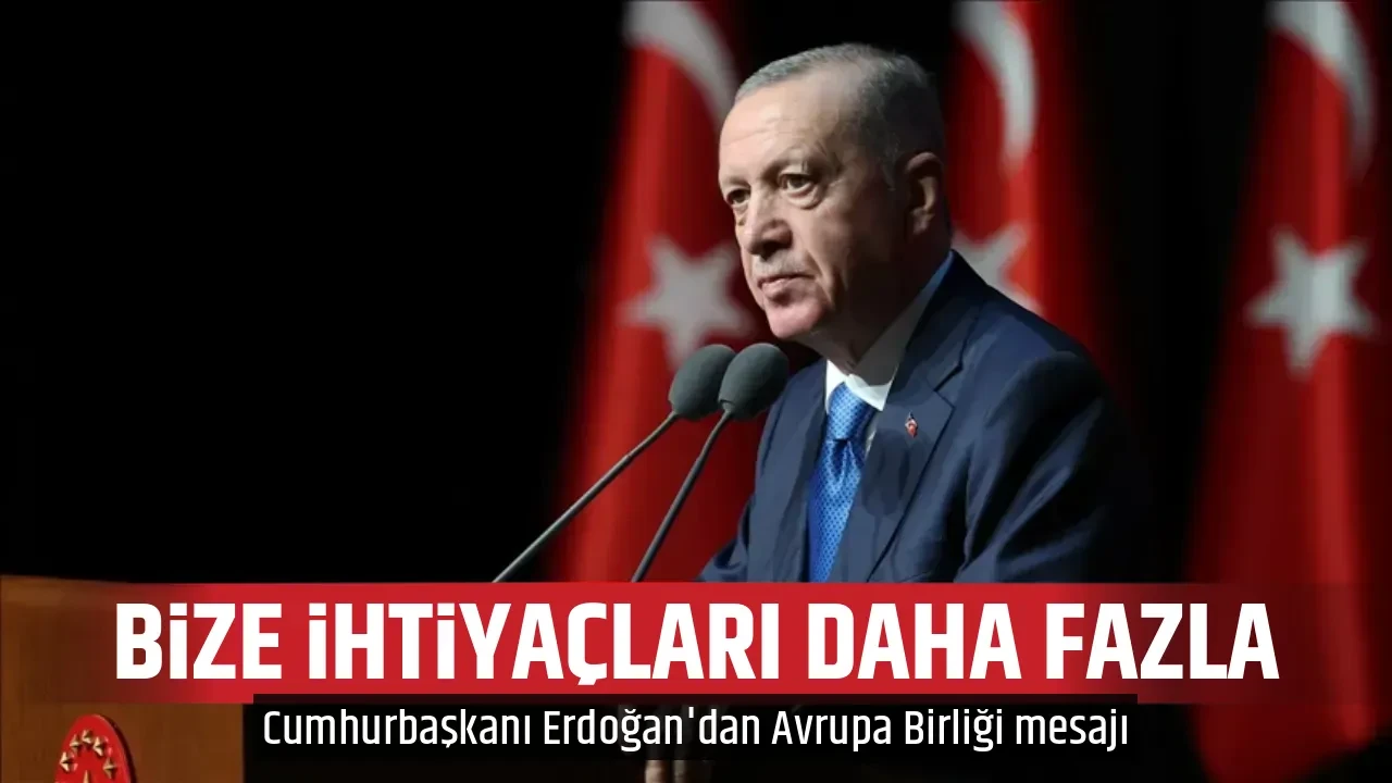 BİZE İHTİYAÇLARI DAHA FAZLA