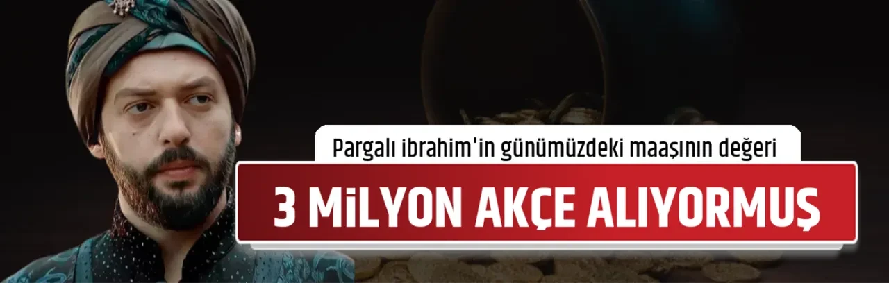 3 MİLYON AKÇE ALIYORMUŞ