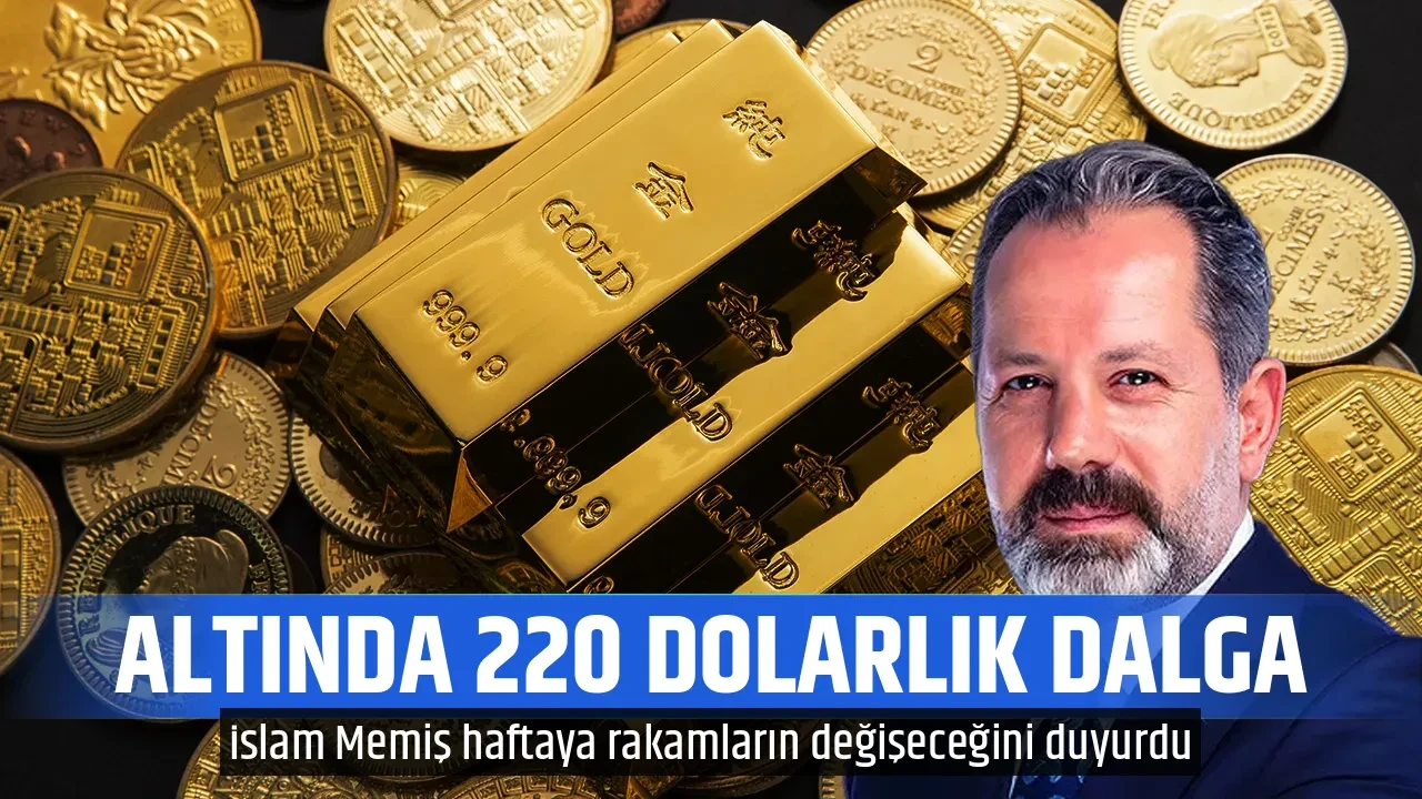ALTINDA 220 DOLARLIK DALGA
