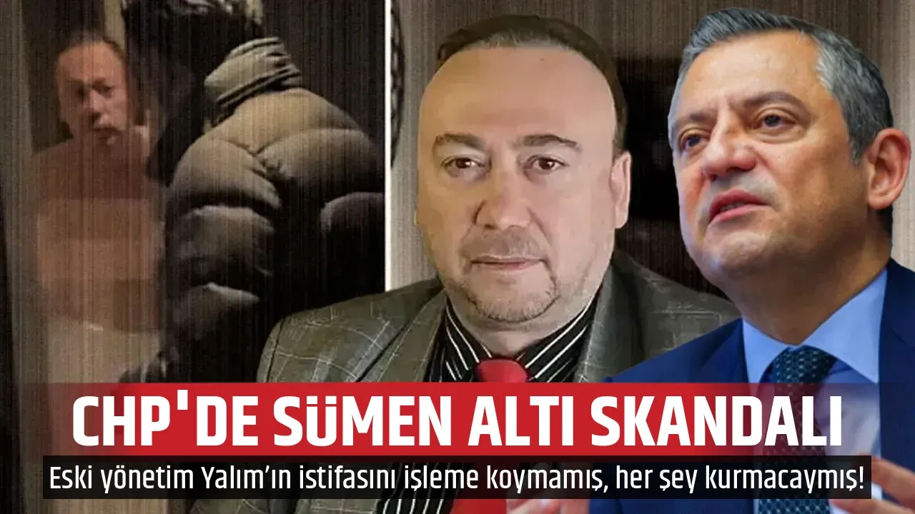 CHP'DE SÜMEN ALTI SKANDALI
