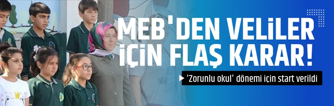 MEB'DEN VELİLER İÇİN FLAŞ KARAR!