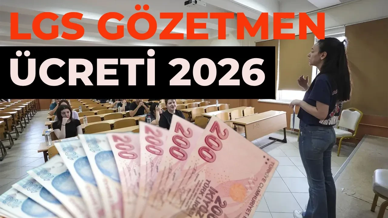 LGS gözetmen ücretleri ödeme tarihleri 2026! MEB sınav görevli ücretleri 2026 ne kadar, ne zaman yatacak? 2026 Gözetmen, bina sorumlusu, yönetici, salon başkanı ücretleri
