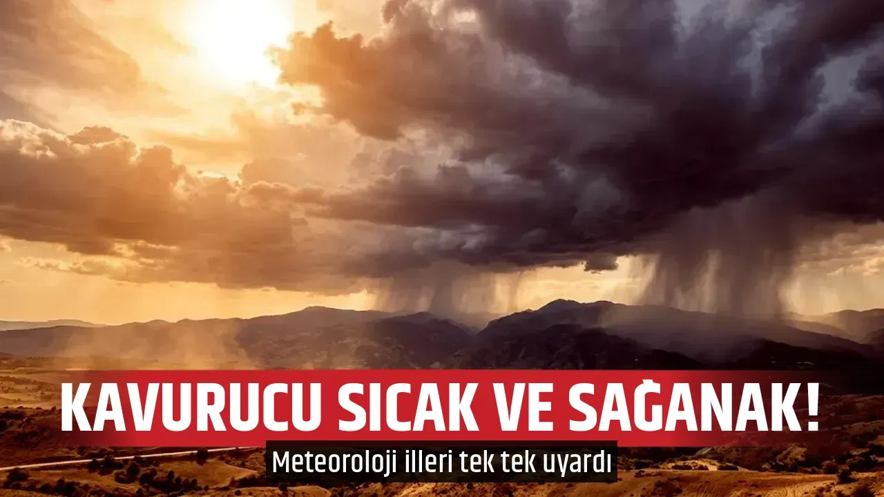 KAVURUCU SICAK VE SAĞANAK!