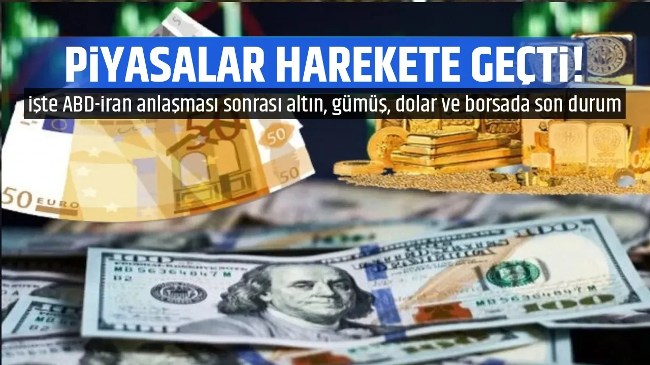 PİYASALAR HAREKETE GEÇTİ!