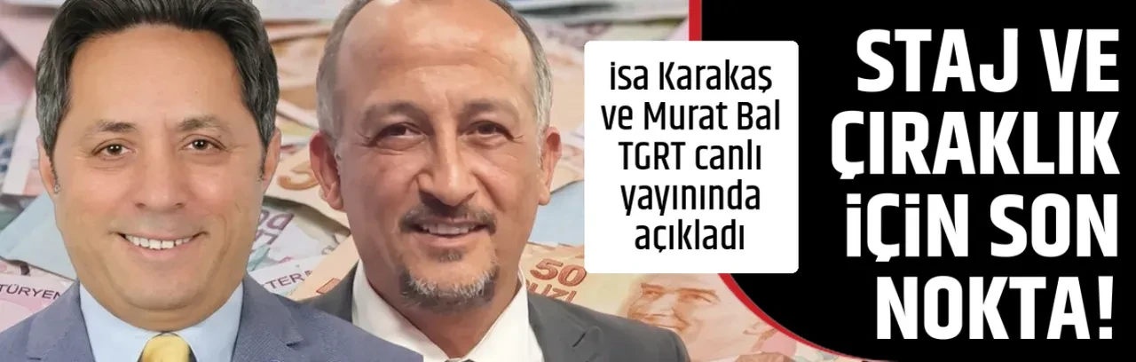 STAJ VE ÇIRAKLIK İÇİN SON NOKTA!
