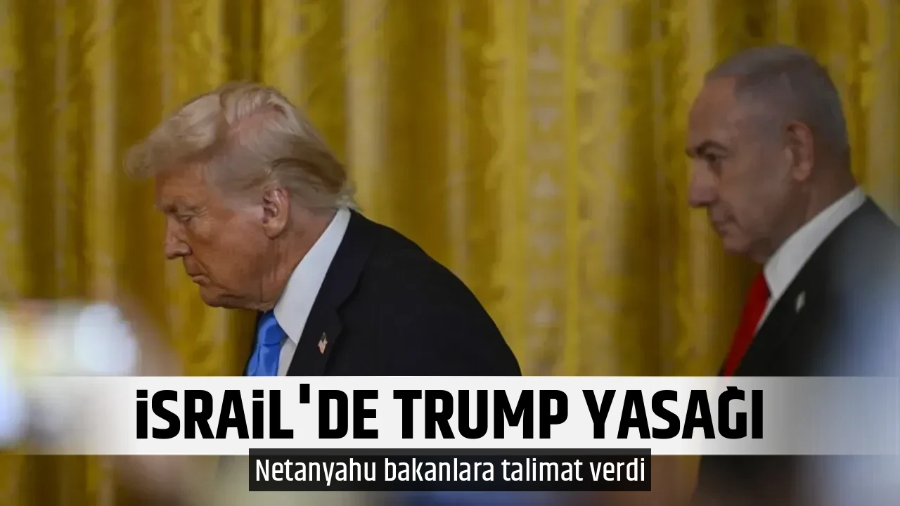 İSRAİL'DE TRUMP YASAĞI