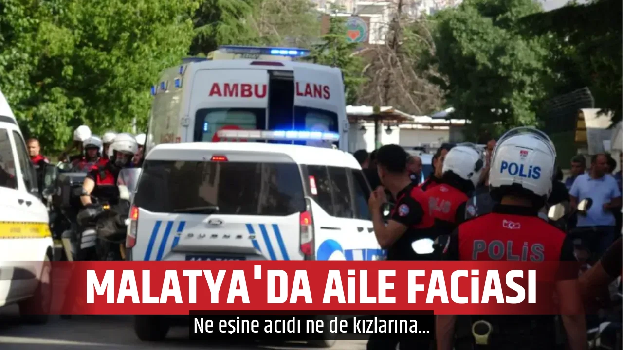 MALATYA'DA AİLE FACİASI
