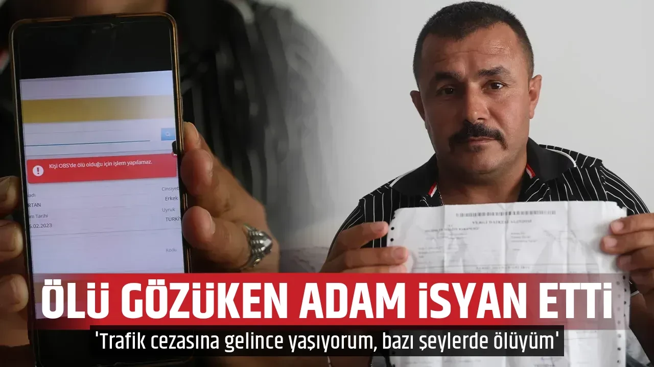 ÖLÜ GÖZÜKEN ADAM İSYAN ETTİ