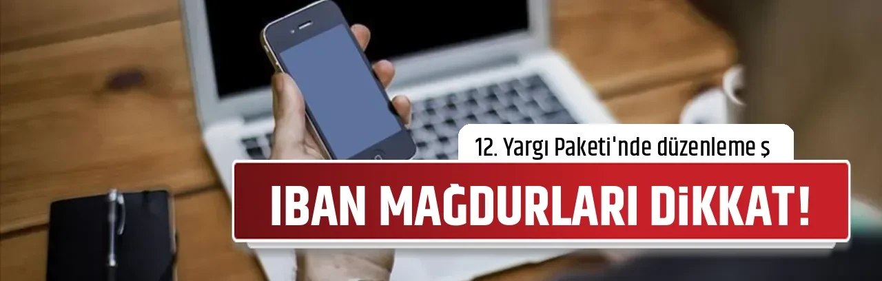 IBAN MAĞDURLARI DİKKAT!