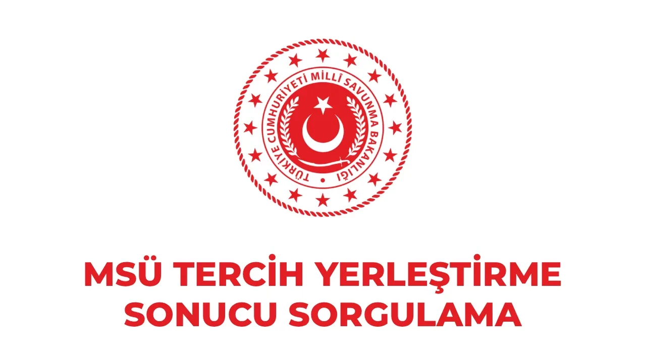 MSÜ tercih sonuçları 2026 personeltemin.msb.gov.tr! MSÜ tercih (yerleştirme) sonuçları açıklandı mı?