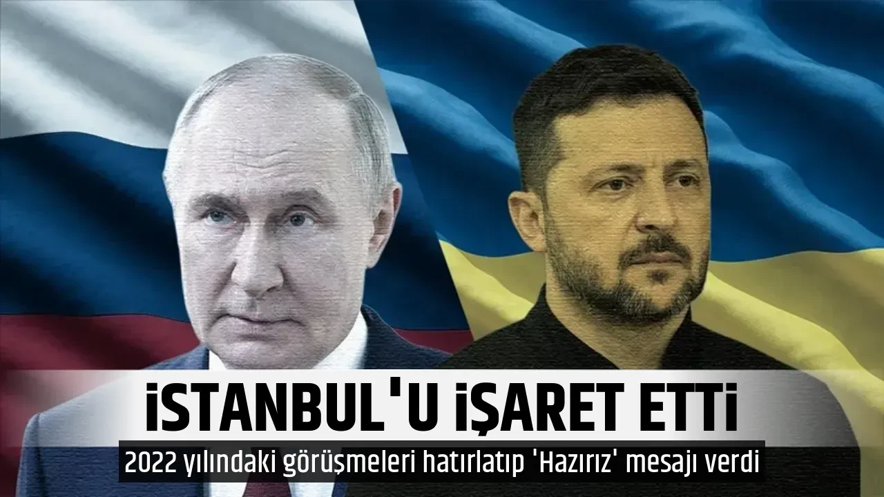 İSTANBUL'U İŞARET ETTİ