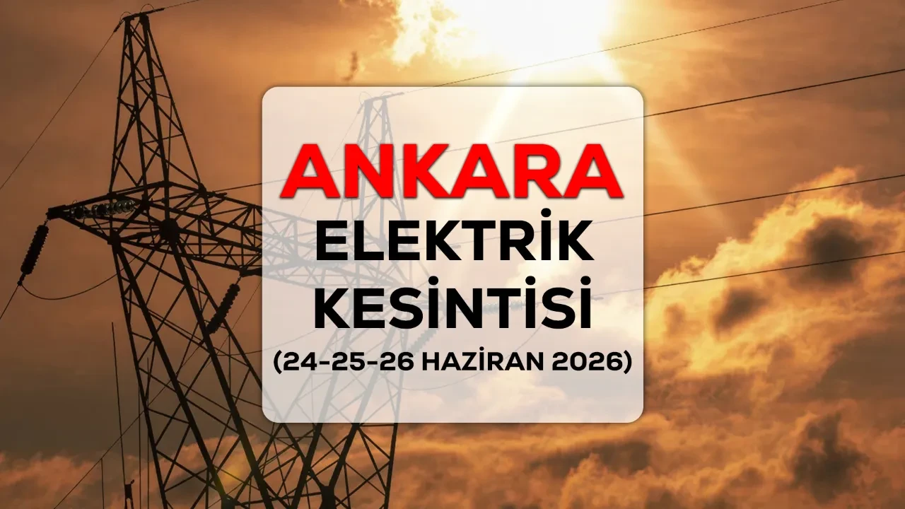 Ankara elektrik kesintisi 24-25-26 Haziran! Çankaya, Sincan, Etimesgut elektrik kesintisi ne zaman biter?