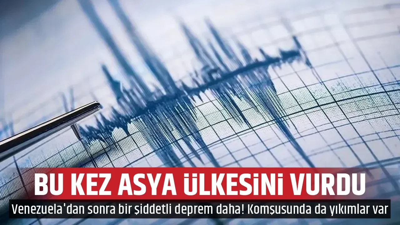 BU KEZ ASYA ÜLKESİNİ VURDU