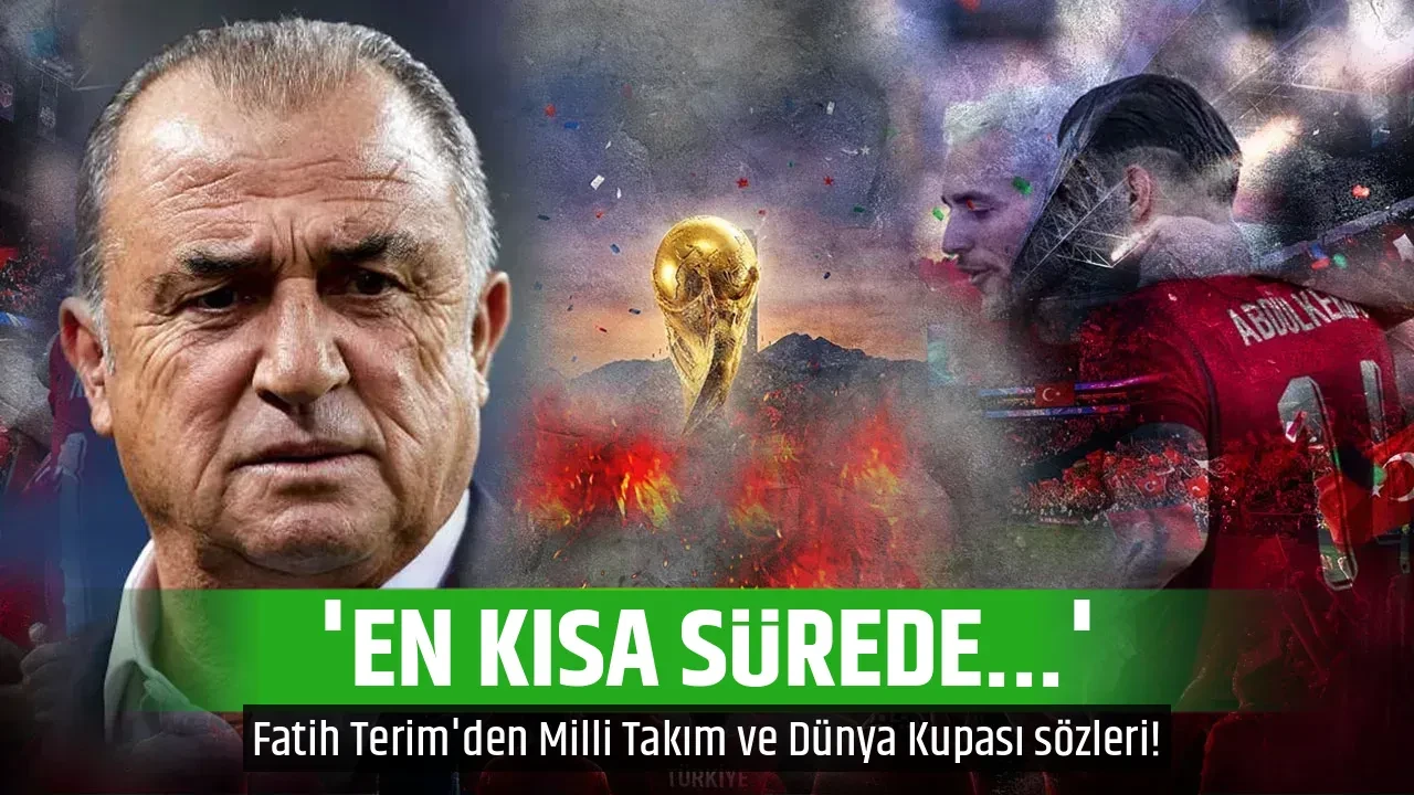 'EN KISA SÜREDE...'