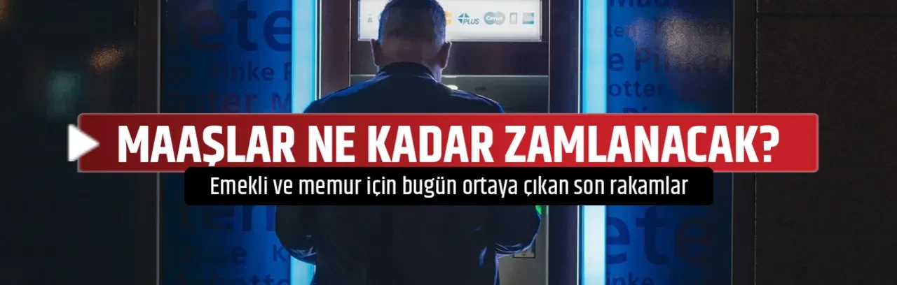 MAAŞLAR NE KADAR ZAMLANACAK?