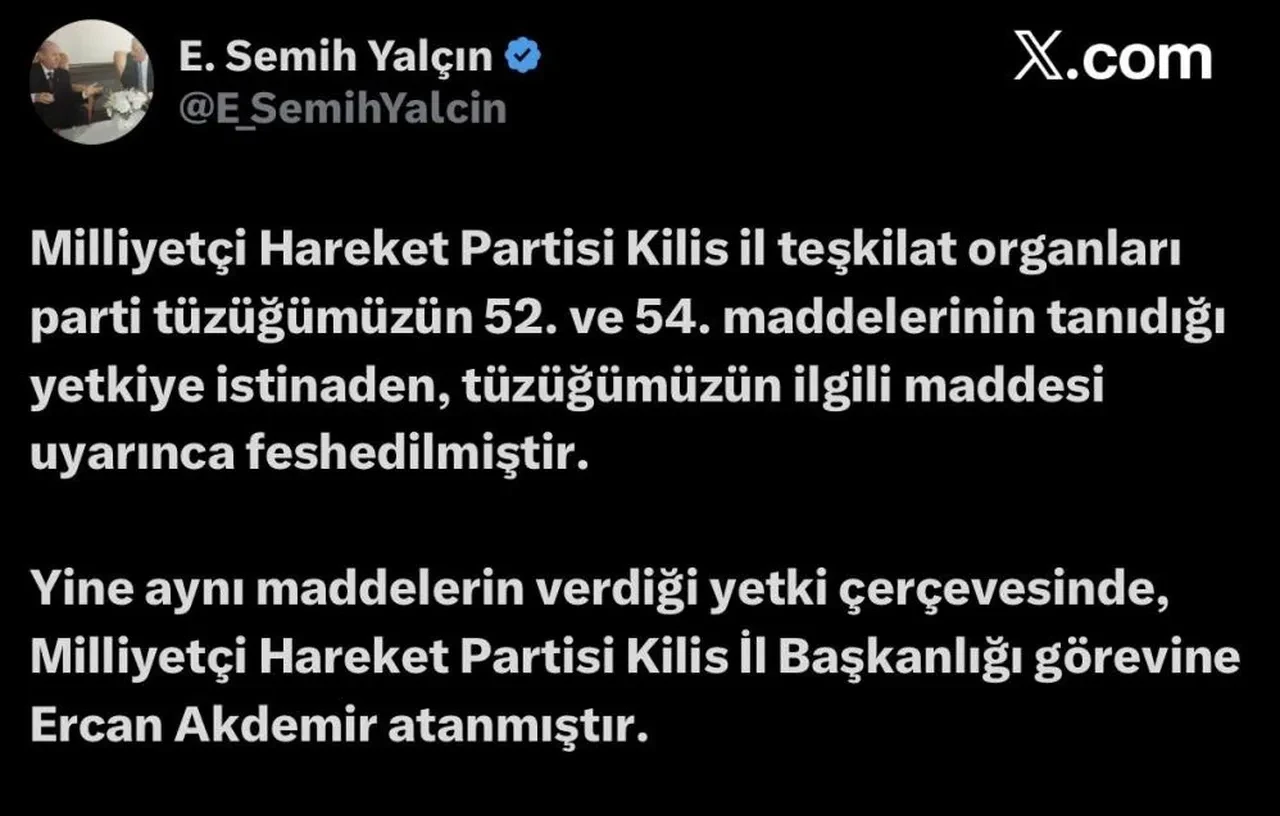 MHP Genel Merkezi’nden fesih kararı: Kilis İl Teşkilatı kapatıldı, yeni başkan Ercan Akdemir oldu