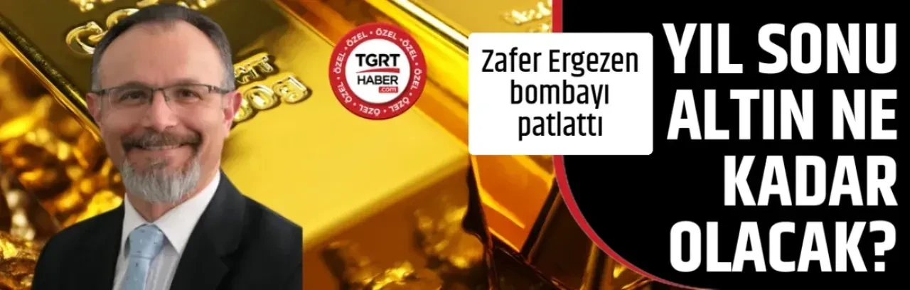 2026 sonunda altın ne kadar olacak? Zafer Ergezen bombayı patlattı