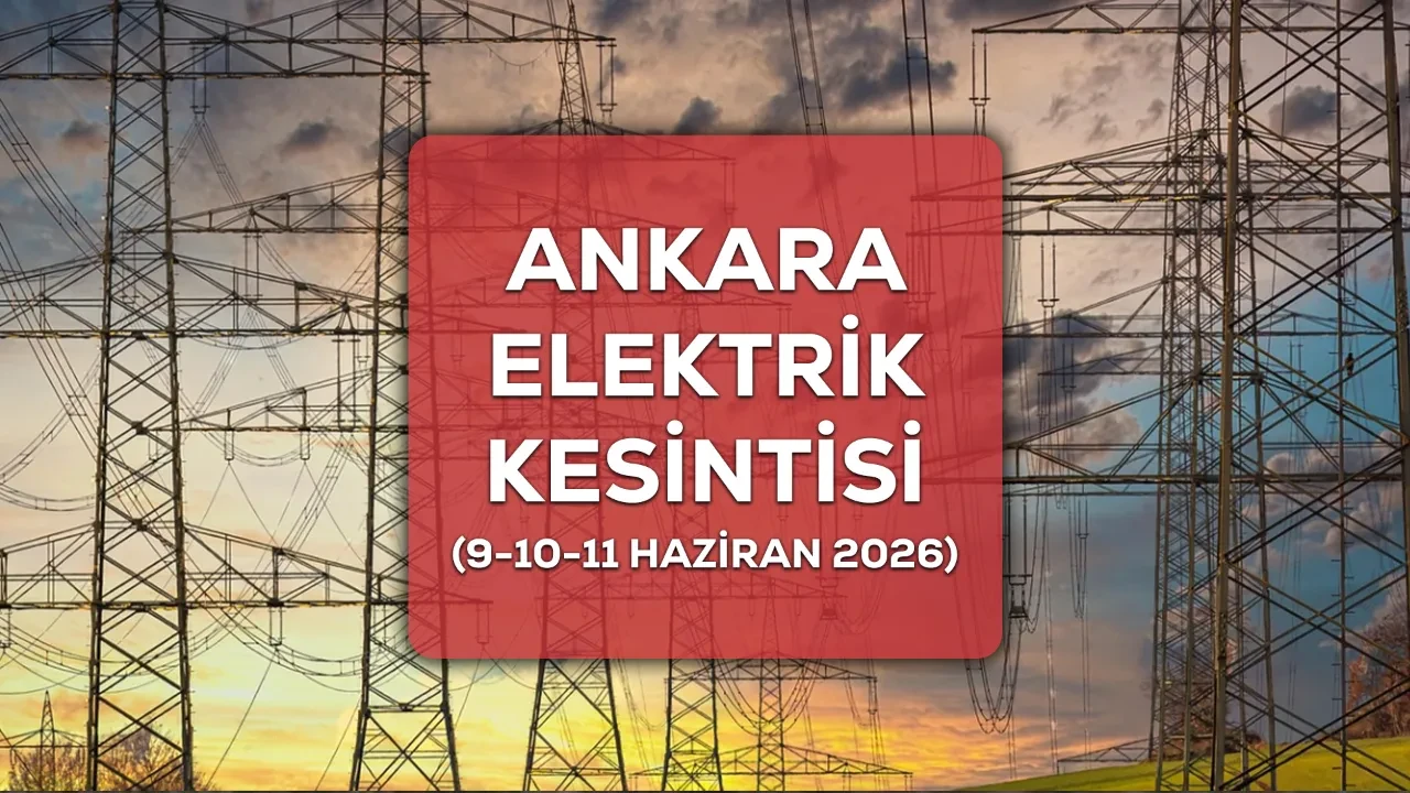 Ankara elektrik kesintisi! 9-10-11 Haziran Çankaya, Gölbaşı, Sincan elektrik kesintisi ne zaman bitecek?