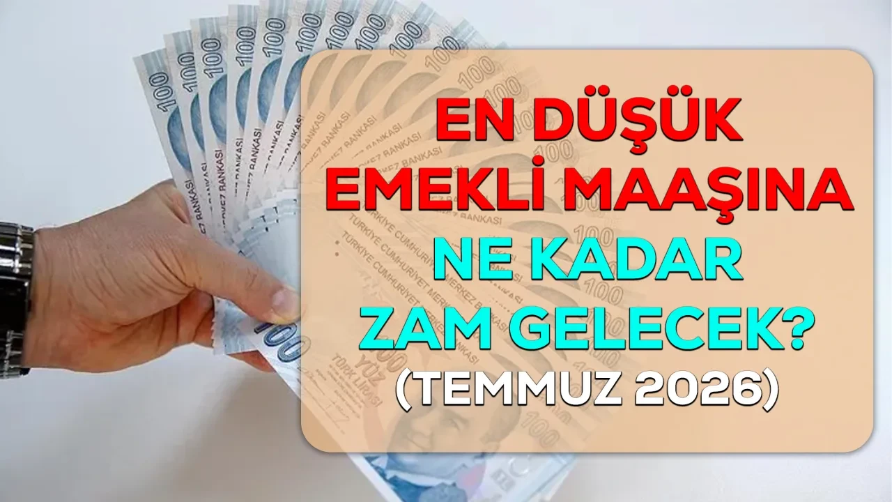 En düşük emekli aylığına zam gelecek mi? Temmuz 2026 emekli maaşı zammı ne kadar olacak?