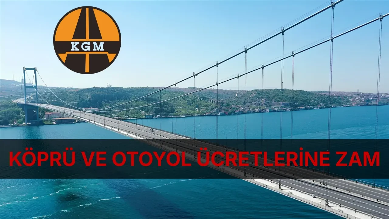 Köprü ve otoyol ücretleri ne kadar oldu, yüzde kaç zamlandı? Yavuz Sultan Selim, Osmangazi, Çanakkale Köprüsü geçiş ücretleri