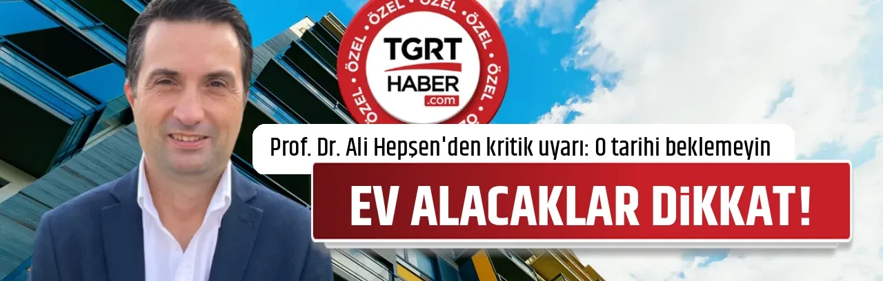 EV ALACAKLAR DİKKAT!