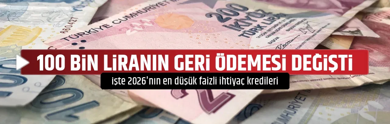 100 BİN LİRANIN GERİ ÖDEMESİ DEĞİŞTİ