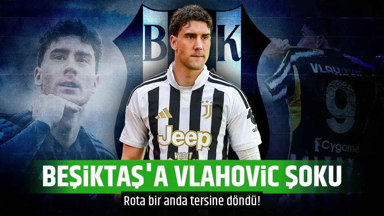BEŞİKTAŞ'A VLAHOVİC ŞOKU