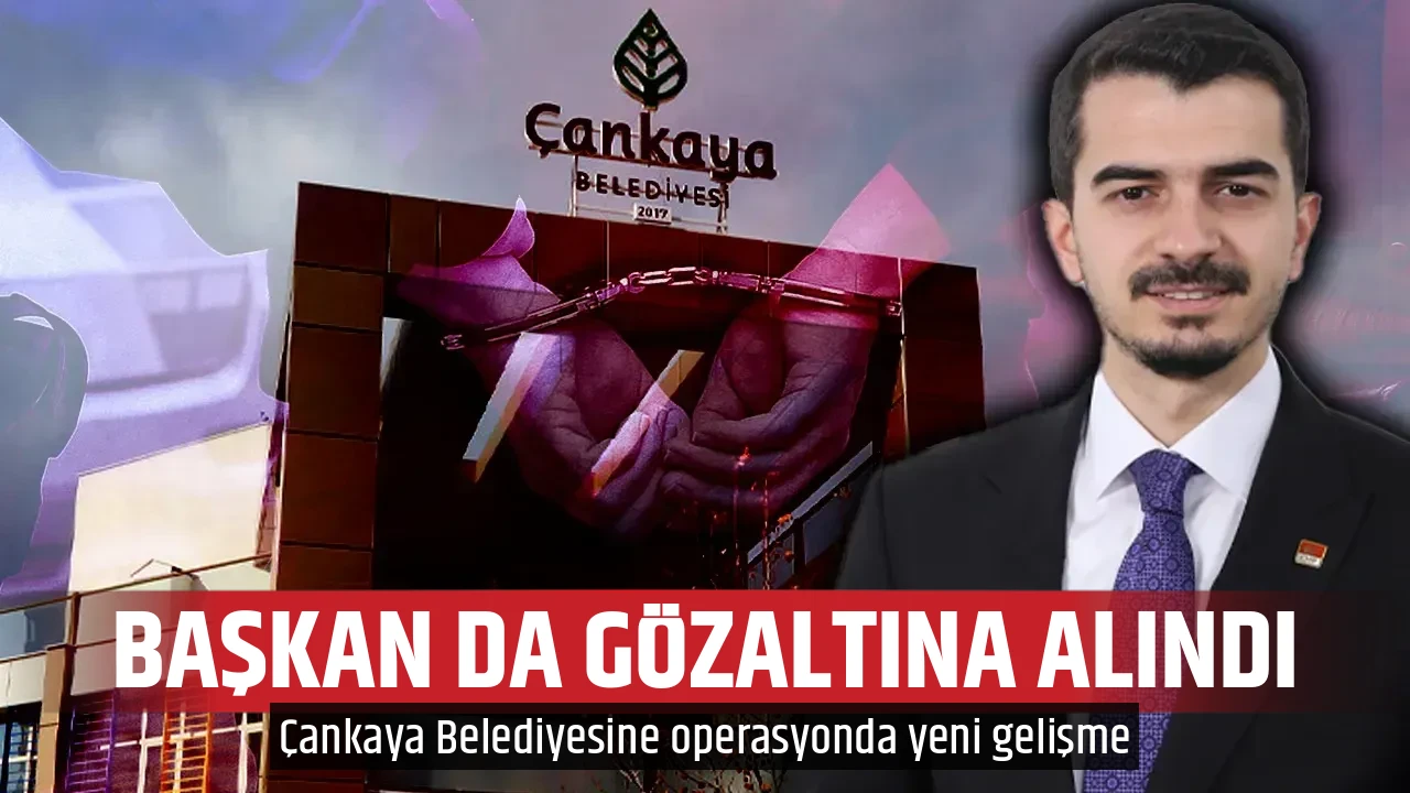 BAŞKAN DA GÖZALTINA ALINDI