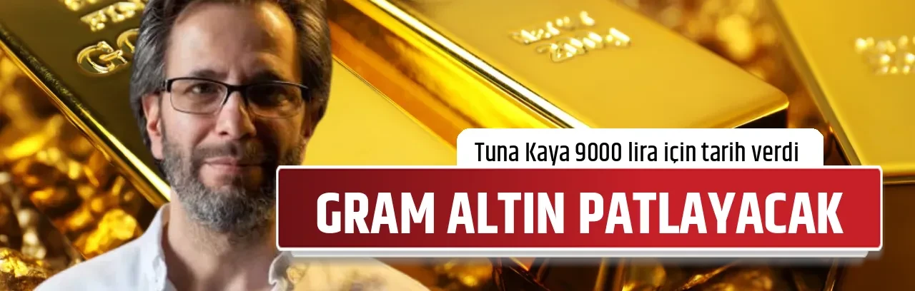GRAM ALTIN PATLAYACAK
