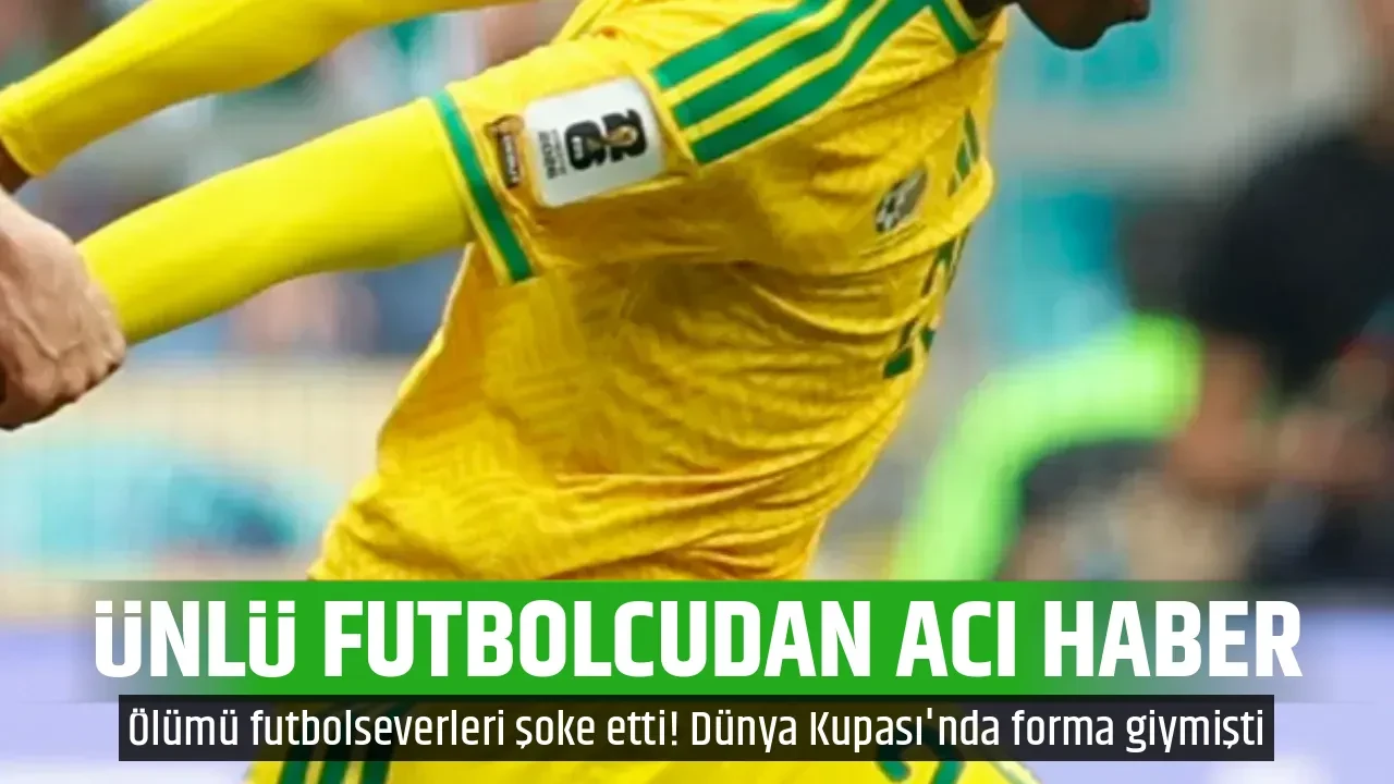 ÜNLÜ FUTBOLCUDAN ACI HABER