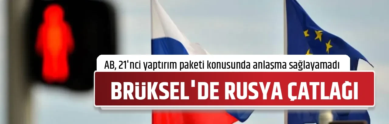 BRÜKSEL'DE RUSYA ÇATLAĞI