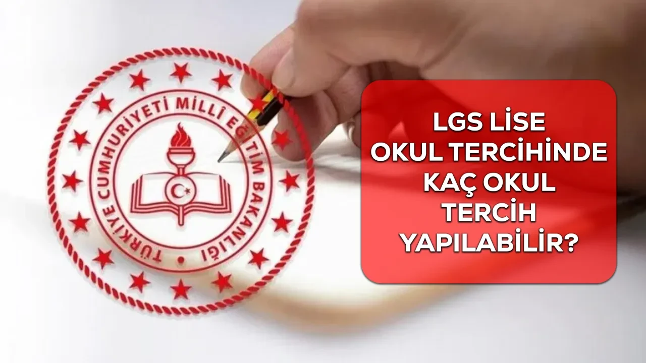 LGS yerel ve merkezi yerleştirme nedir, kaç tercih yapılır?