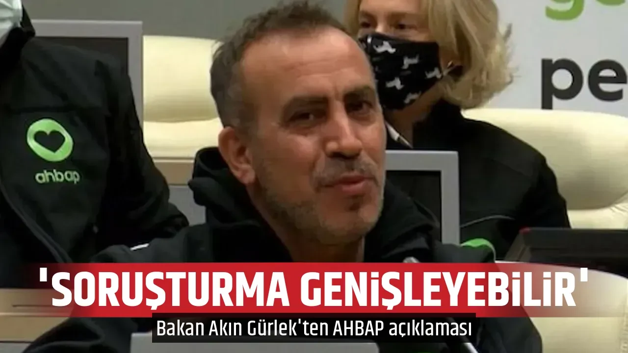 'SORUŞTURMA GENİŞLEYEBİLİR'