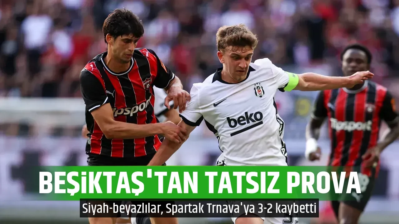 BEŞİKTAŞ'TAN TATSIZ PROVA