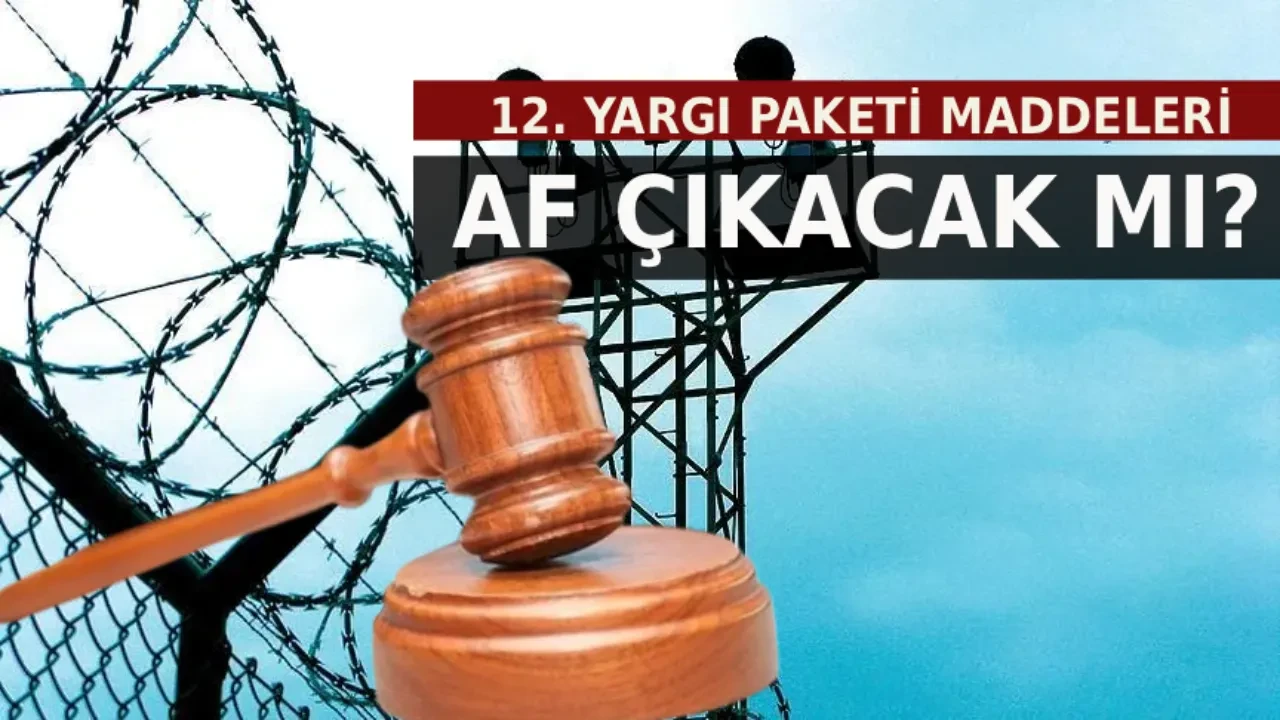 12. Yargı Paketi mahkumlara af çıkacak mı, maddeleri neler? TBMM Genel Kurulu’nda yeni yargı paketi görüşmeleri başladı